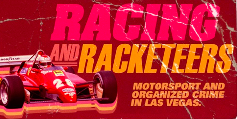 THE MOB MUSEUM TO CELEBRATE RETURN OF FORMULA 1 LAS VEGAS GRAND PRIX WITH HISTORY OF RACING AND RACKETEERS IN LAS VEGAS