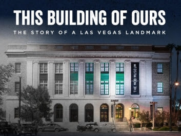 The Mob Museum Announces “This Building Of Ours: The Story Of A Las Vegas Landmark” Documentary To Air On Vegas Pbs, Sept. 10