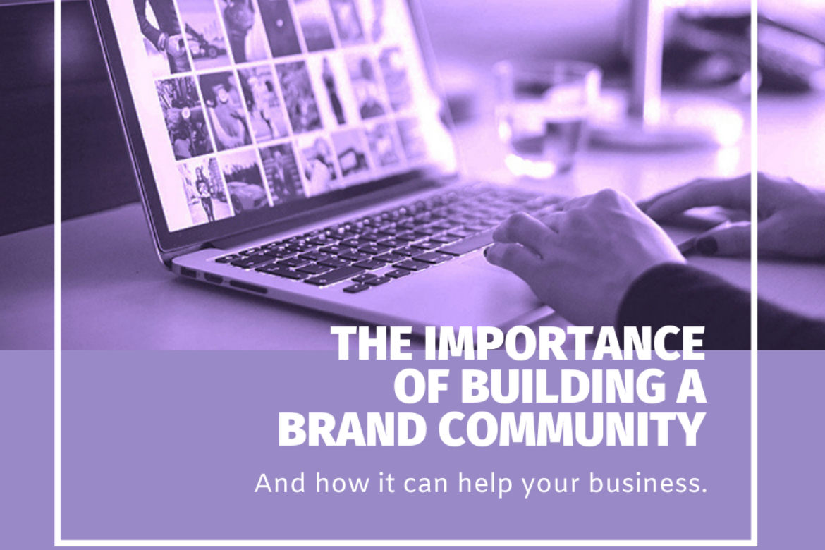 The Importance of Building a Brand Community