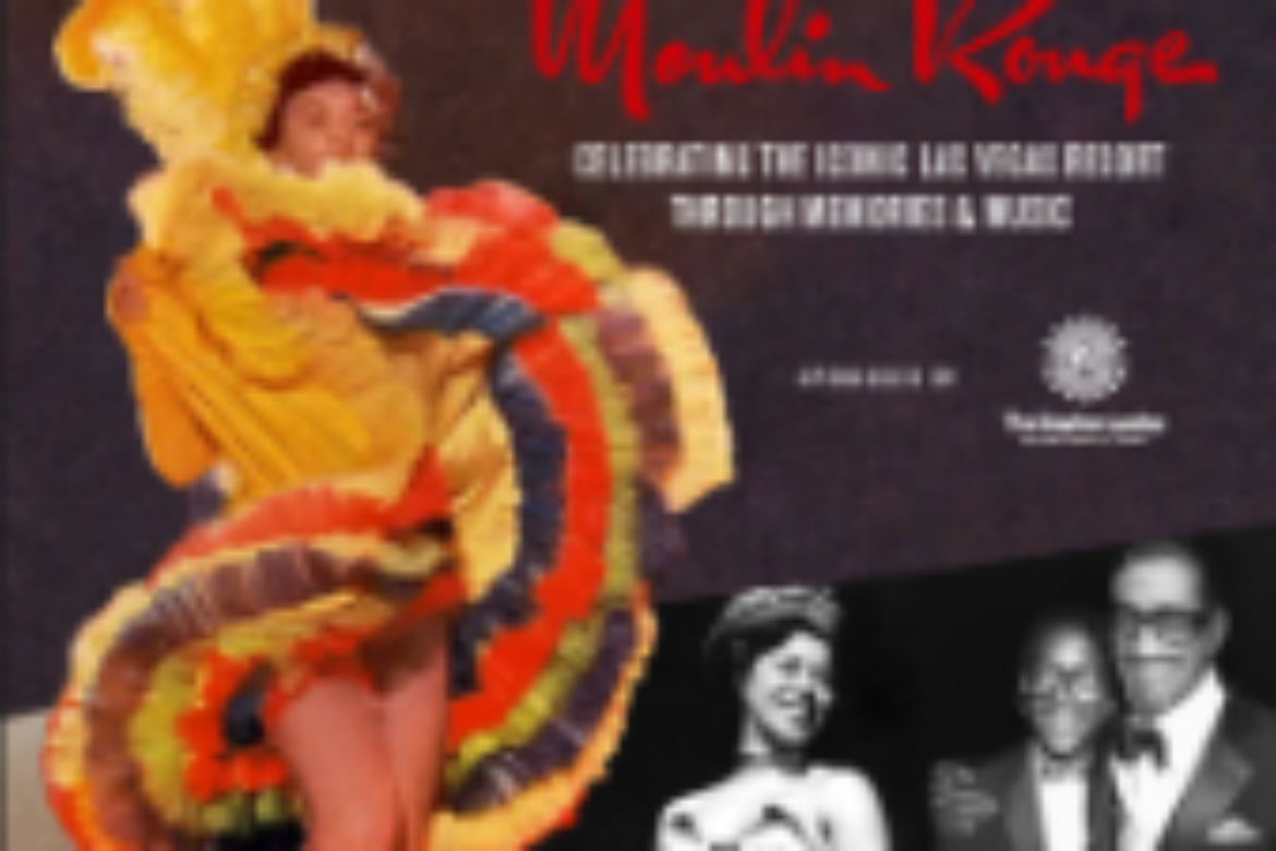 THE MOB MUSEUM AND HARRISON HOUSE ANNOUNCES, “A NIGHT AT THE MOULIN ROUGE”
